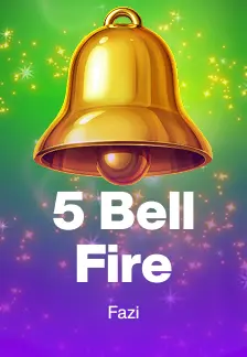 5 Bell Fire